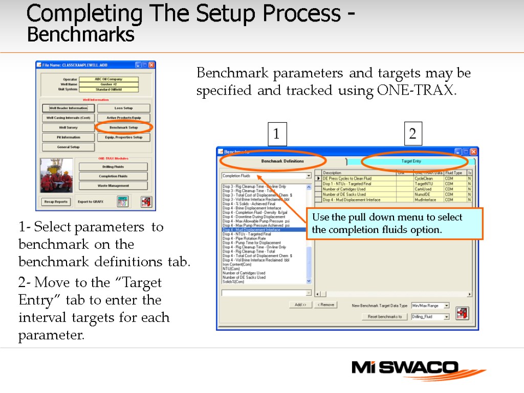 Benchmark parameters and targets may be specified and tracked using ONE-TRAX. 1- Select parameters